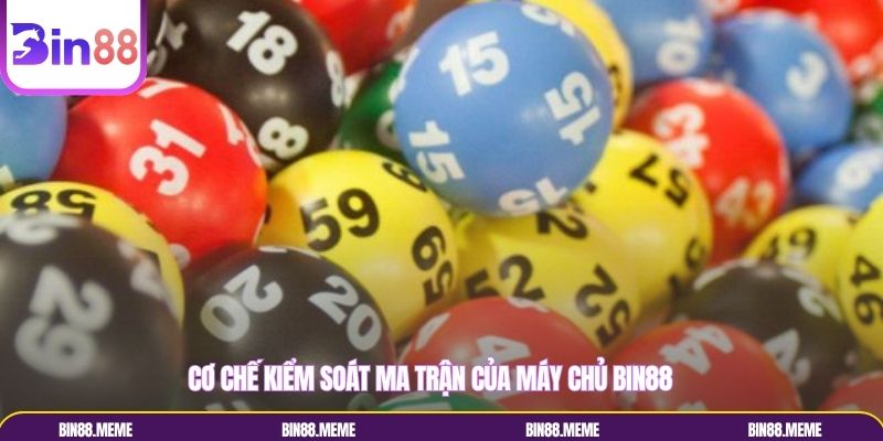 Cơ chế kiểm soát ma trận của máy chủ Bin88 Cơ chế kiểm soát ma trận của máy chủ Bin88