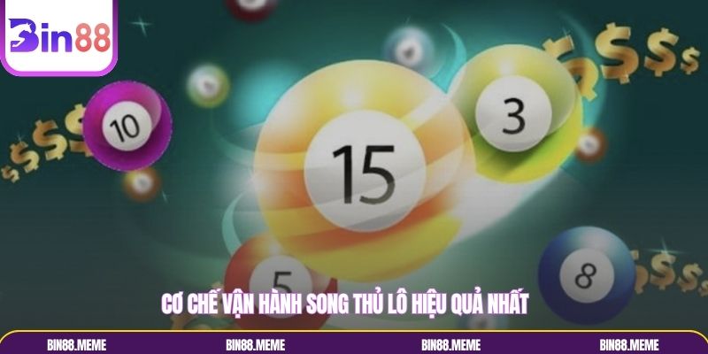 Cơ chế vận hành song thủ lô hiệu quả nhất