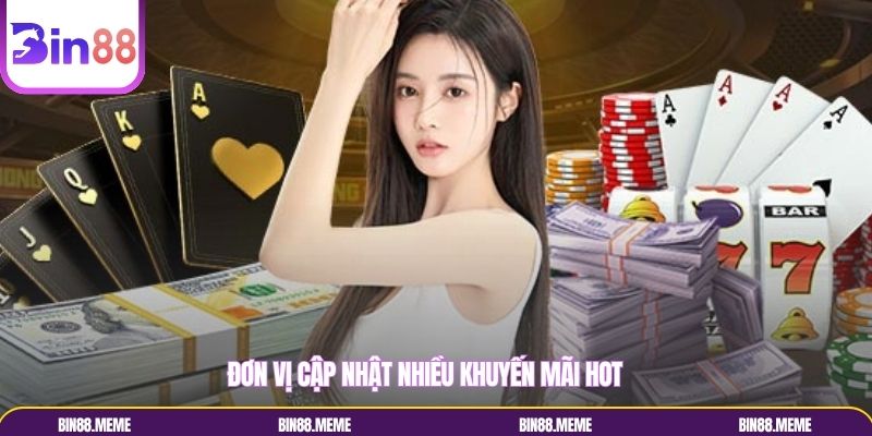 Đơn vị cập nhật nhiều khuyến mãi hot