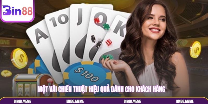 Một vài chiến thuật hiệu quả dành cho khách hàng Một vài chiến thuật hiệu quả dành cho khách hàng