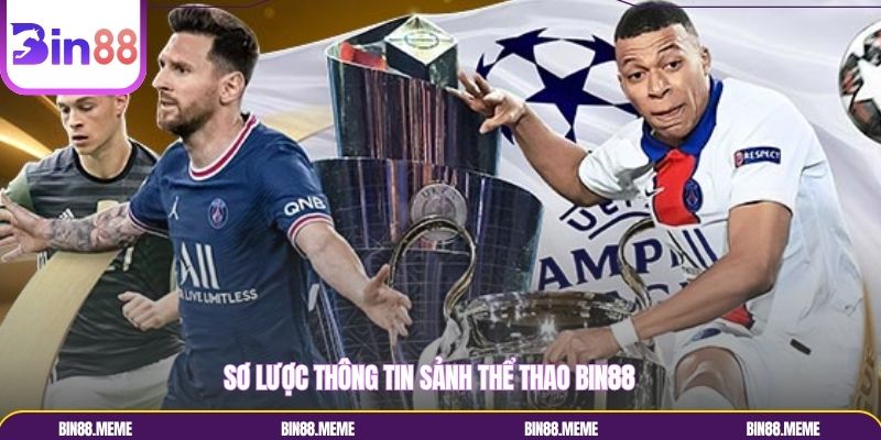 Sơ lược thông tin sảnh thể thao Bin88