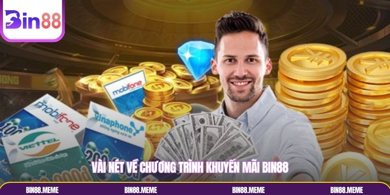Vài nét về chương trình khuyến mãi Bin88